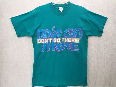 Vtg Single Stitch Sz L  Don’t Go There  Graphic Funny Cotton Freeze Made In USA • $11.99