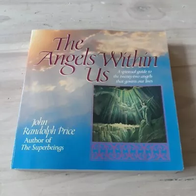 The Angels Within Us: A Spiritual G... John Randolph P • $16.91