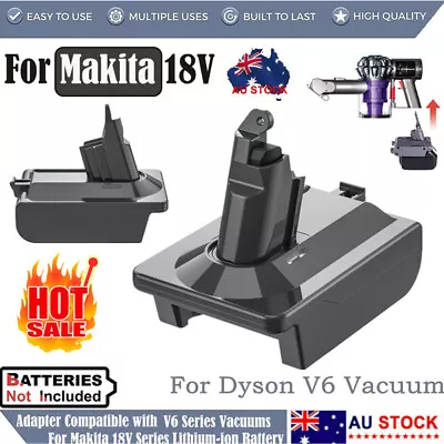Adapter For Makita 18V Battery Convert To For Dyson V6 DC58 DC59 DC61 DC62 DC74 • $27.89