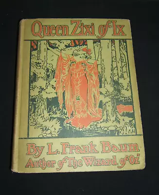 L Frank Baum; Queen Zixi Of Ix Or The Story Of The Magic Cloak; 1st Edition 1905 • $390