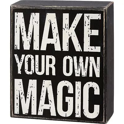 Primitives By Kathy Box Sign Make Your Own Magic Rustic Inspirational Gift • $10.99