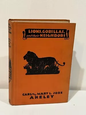 Lions Gorillas And Their Neighbors 1932 1st Edition By Carl & Mary Akeley SIGNED • $450