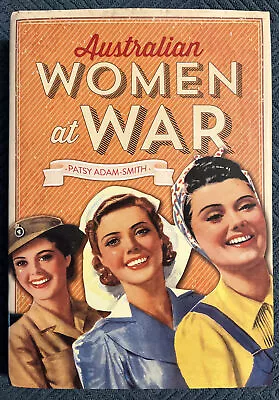 Australian Women At War  Patsy Adam-Smith  1900-1945  Social & Military History • $26