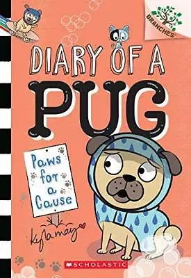 Paws For A Cause: A Branches Book (Diary Of A Pug #3) - Paperback - GOOD • $3.76