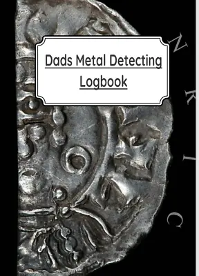 Dad's Metal Detecting Logbook Notebook Style With A Hammered Coin Cover 120 Pag • £6.75