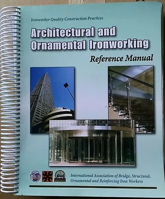 Architectural And Ornamental Ironworking Reference Manual • $22.95