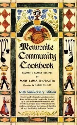 Mennonite Community Cookbook: Favorite Family Recipes By Mary Emma Showalter • $23.89