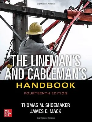 The Lineman's And Cableman's Handbook Fourteenth Edition • $96.56