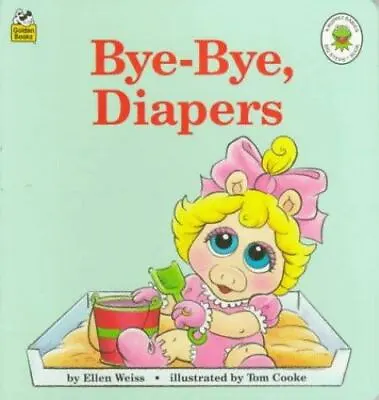 Bye-Bye Diapers (Muppet Babies Big Steps) By Cooke Tom • $5.31