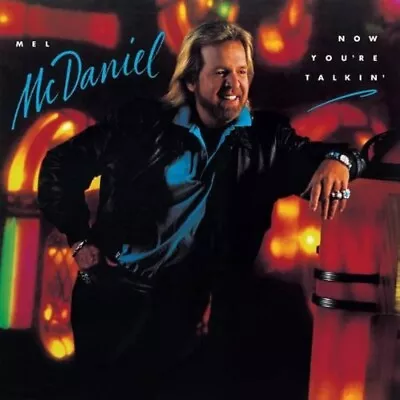 MEL MCDANIEL - Now You're Talkin' (CD NM) Complete Capitol CDP 7 48058 2 • $19.95