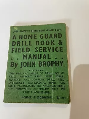 Home Guard Drill Book & Field Service Manual John Brophy 1941 Rare Green Issue • £12