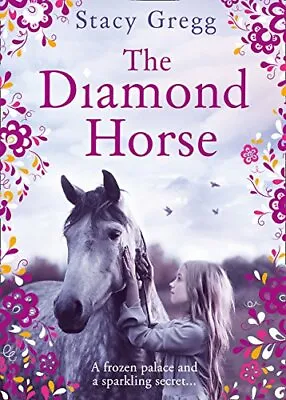 The Diamond Horse By Stacy Gregg. 9780008124403 • £2.51