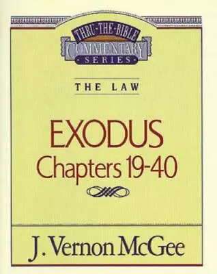 Exodus Chapters 19-40 [Thru The Bible] By McGee J. Vernon  Paperback • $4.47