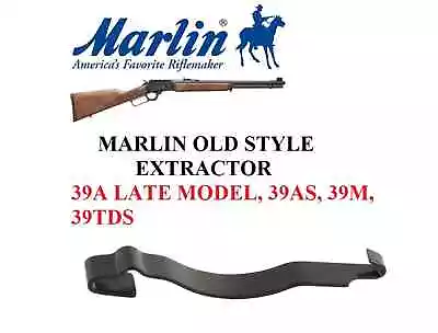 Marlin 39A Extractor Old Style 39AS 39M 39TDS • $36.95