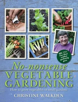 No-Nonsense Vegetable Gardening-Christine Walkden • £3.36