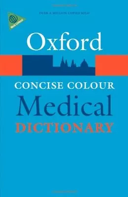 Concise Colour Medical Dictionary (Oxford Paperback Reference)  .9780199557158 • £3.62