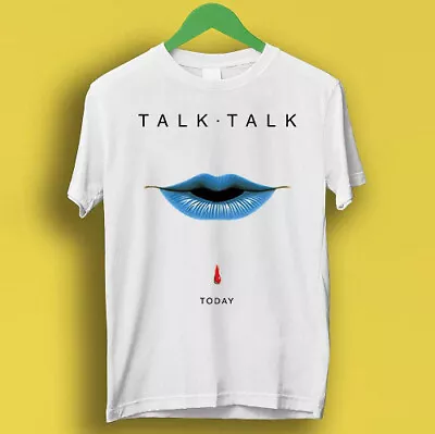 Talk Talk Today Punk Rock Synth-Pop Band Retro Cool Gift Tee T Shirt P2232 • £6.35