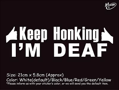 Keep Honking I'm Deaf Funny Car Truck Stickers Decals Best Gifts Presents- • $5.99