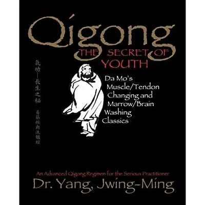 Qigong The Secret Of Youth: Da Mo's Muscle/tendon And  - Paperback NEW Jwing-Mi • £25