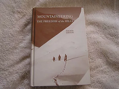 Mountaineering The Freedom Of The Hills Fourth Edition Ed Peters 1982 • $16.53