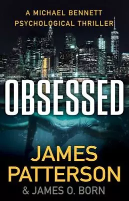 Obsessed: A Psychological Thriller [A Michael Bennett Thriller 15] • $5.18