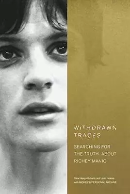 Withdrawn Traces: Searching For The Truth About Richey Manic... By Noakes Leon • $20.19