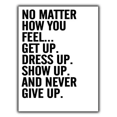 NO MATTER HOW YOU FEEL METAL WALL PLAQUE Inspirational Motivational Work Quote • £4.45