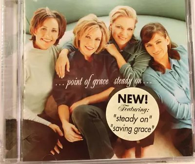 POINT OF GRACE  STEADY ON  (CD 2002) Contemporary Christian Brand New Ships Free • $6.99