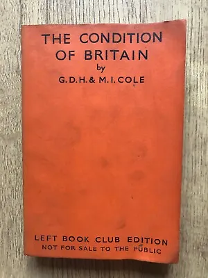 THE CONDITION OF BRITAIN By G.D.H. AND M.I. COLE-P/B - GOLLANCZ - £3.25 UK POST • £6.99
