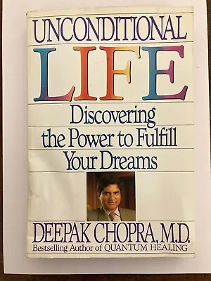 Unconditional Life By Deepak Chopra Quantum Healing Power To Fulfil Your Dreams • £5.99