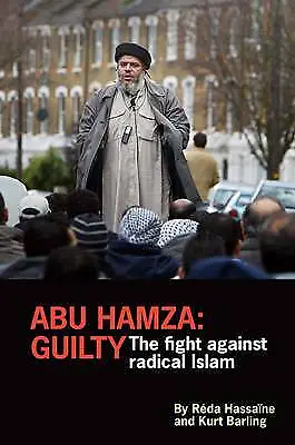 Kurt Barling : Abu Hamza: Guilty; The Fight Against Rad FREE Shipping Save £s • £2.65