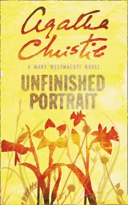 Unfinished Portrait (Westmacott) Agatha Writing As Mary Westmacott Christie U • £71.94