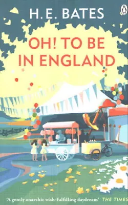 £3.99 • Buy H.E. Bates - Oh! To Be In England *NEW* + FREE P&P