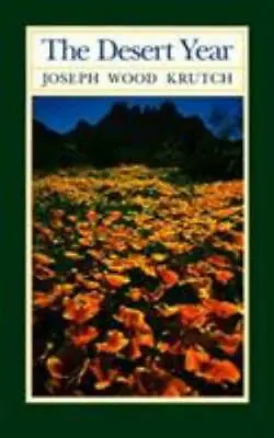 The Desert Year By Krutch Joseph Wood • $5.34