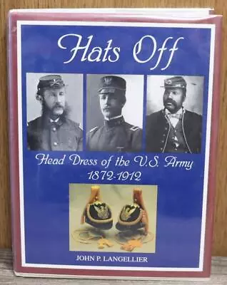 HATS OFF Head Dress Of The U.S. Army 1872-1912 BOOK  MYLAR COVER HC 1st ED 1999 • $64.99