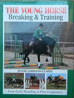 The Young Horse: Breaking And Training • £4.25