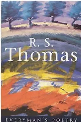 R. S. Thomas: Everyman Poetry By Rev R.S. Thomas (author) Anthony Thwaite (e... • £5.71