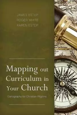 Mapping Out Curriculum In Your Church: Cartography For Christian Pilgrims - GOOD • $76.85