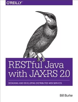 RESTful Java With JAX–RS 2.0 2ed: Desig... Burke Bill • £13.99