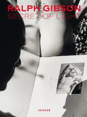 Ralph Gibson Secret Of Light (Hardback) • $64.90