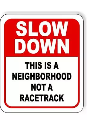 Metal Tin Warning Sign Beware Caution SLOW DOWN Neighborhood Not Racetrack Kids • $9.89