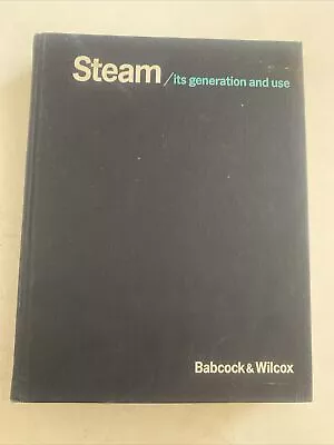 STEAM : Its Generation And Use - Babcock & Wilcox 39th Ed 1978 Hardcover • $9.89