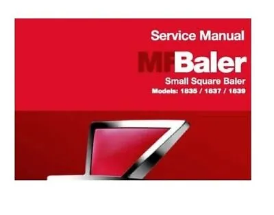 Workshop Service For Massey Ferguson MF 1835  1837  1839 Small Square Baler • $33.57