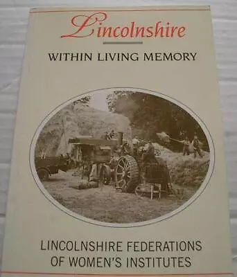 Lincolnshire Within Living Memory By Lincolnshire Federation Of Women' Paperback • £3.49