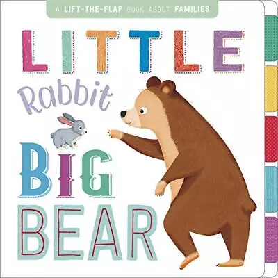Little Rabbit Big Bear (First Concepts Lift The Flaps) By Igloo Books • £13.80