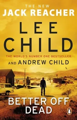 £3.25 • Buy Child, Andrew : Better Off Dead: (Jack Reacher 26) Expertly Refurbished Product