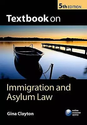 Clayton Gina : Textbook On Immigration And Asylum Law FREE Shipping Save £s • £4.99