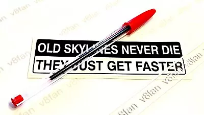 #81G  OLD SKYLINES NEVER DIE  Bumper Sticker Decal For Classic R34 R33 R32 GTR • £3.39