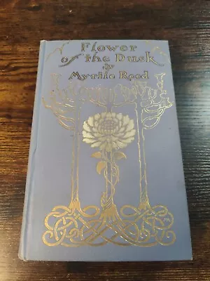 1910 Vintage Book: Flower Of The Dusk By Myrtle Reed (Margaret Armstrong) • $59.99