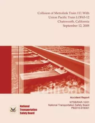 Railroad Accident Report Collision Of Metrolink Train 111 With Union Pacifi... • $17.91